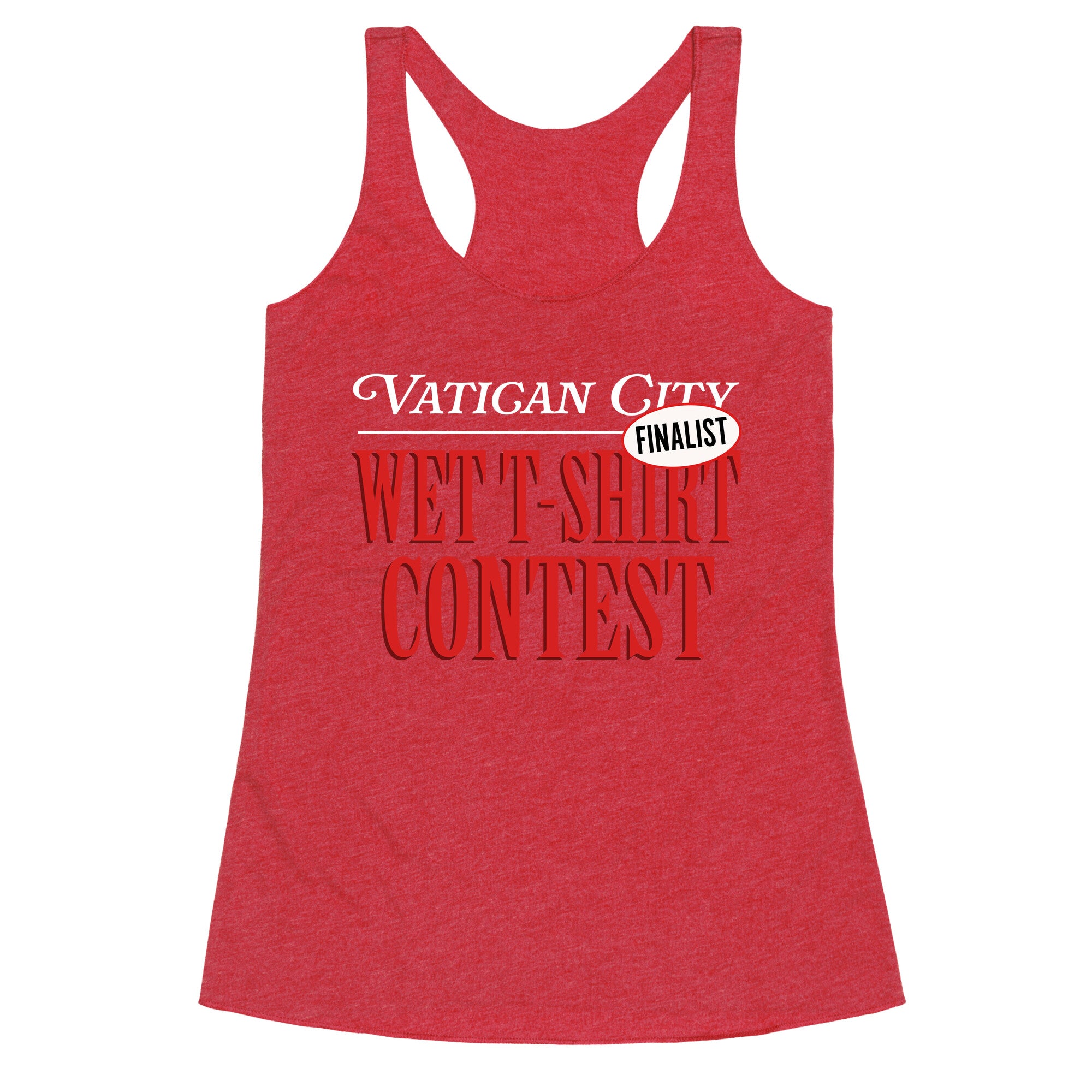 Vatican Wet T Shirt Contest Finalist Racerback Tank